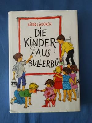 Die Kinder aus Bullerbü. [Aus d. Schwed. von Else von Hollander-Lossow u. Karl Kurt Peters. Ill. ...