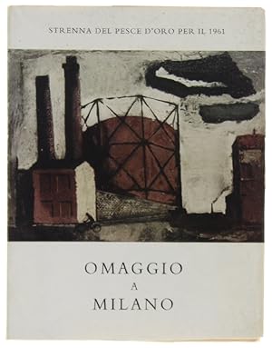 OMAGGIO A MILANO DI POETI ITALIANI CONTEMPORANEI. Con 12 paesaggi urbani di Mario Sironi e un pas...