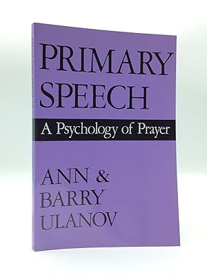 Seller image for PRIMARY SPEECH: A Psychology of Prayer for sale by Kubik Fine Books Ltd., ABAA