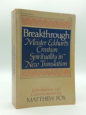 Seller image for BREAKTHROUGH: Meister Eckhart's Creation Spirituality in New Translation for sale by Kubik Fine Books Ltd., ABAA