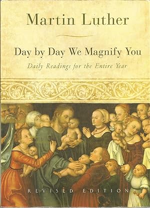 Seller image for Day by Day We Magnify You: Daily Readings for the Entire Year, Revised Edition for sale by Elam's Books