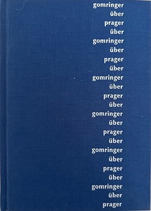 Bild des Verkufers fr Gomringer ber Prager. zum Verkauf von Wissenschaftl. Antiquariat Th. Haker e.K