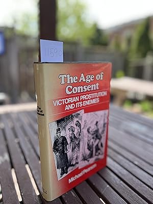 Seller image for The age of consent: Victorian prostitution and its enemies for sale by GoldBookShelf