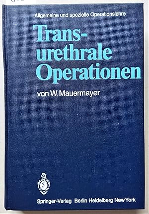 Bild des Verkufers fr Transurethrale Operationen. = Allgemeine und spezielle Operationslehre . Band VIII/1. zum Verkauf von Versandantiquariat Kerstin Daras