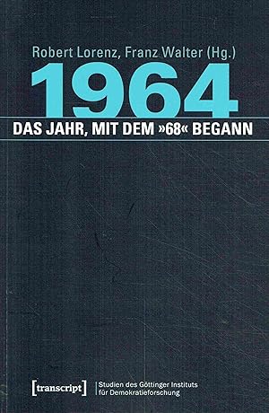 Bild des Verkufers fr 1964 - das Jahr, mit dem 68 begann. zum Verkauf von Antiquariat Bernhardt