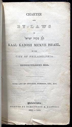 CHARTER AND BYE-LAWS OF [K.K. MIKVEH YISRAEL] KAAL KADOSH MICKVE ISRAEL, OF THE CITY OF PHILADELP...