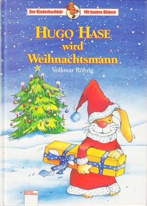 Seller image for Hugo Hase wird Weihnachtsmann. for sale by TF-Versandhandel - Preise inkl. MwSt.