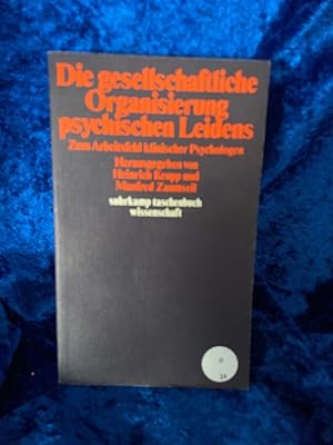 Bild des Verkufers fr Die gesellschaftliche Organisierung psychischen Leidens zum Verkauf von Antiquariat Jochen Mohr -Books and Mohr-