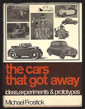 The Cars That Got Away: Ideas, Experiments & Prototypes