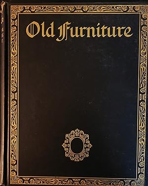 Old Furniture, A Magazine of Domestic Ornament, Volume One