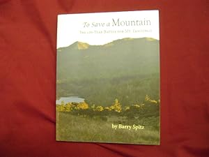 Bild des Verkufers fr To Save a Mountain. The 100-Year Battle for Mt. Tamalpais. zum Verkauf von BookMine