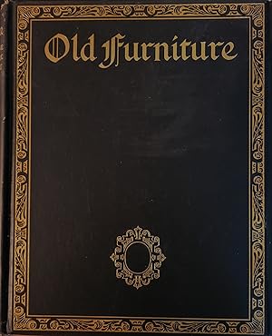 Old Furniture, A Magazine of Domestic Ornament, Volume Two