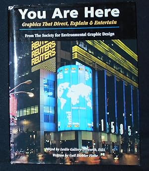 Seller image for You Are Here: Graphics that Direct, Explain & Entertain; From the Society for Environmental Graphic Design; Edited by Leslie Gallery-Dilworth; Written by Gail Diebler Finke for sale by Classic Books and Ephemera, IOBA