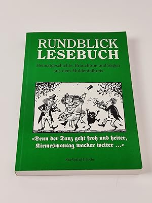 Rundblick-Lesebuch: Heimatgeschichte, Brauchtum und Sagen aus dem Muldentalkreis. Eine Sammlung v...
