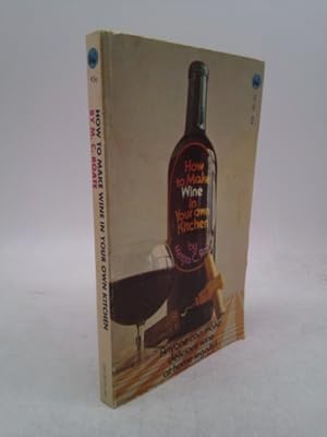 Seller image for How to make wine in your own kitchen for sale by ThriftBooksVintage