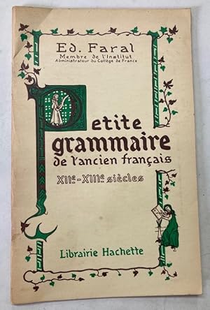 Bild des Verkufers fr Petite Grammaire de l'Ancien Franais. XIIe - XIIIe Sicle. zum Verkauf von Plurabelle Books Ltd