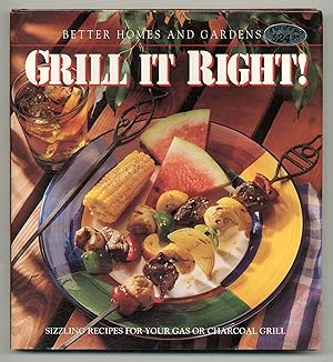 Bild des Verkufers fr Better Homes and Gardens Grill It Right! zum Verkauf von Between the Covers-Rare Books, Inc. ABAA
