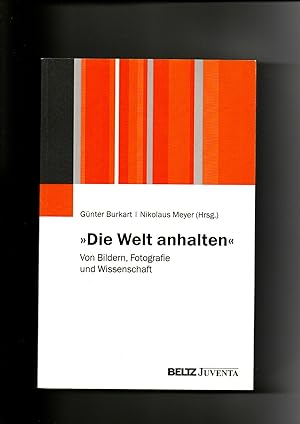 Günter Burkart, Nikolaus Meyer, "Die Welt anhalten" : von Bildern, Fotografie und Wissenschaft.