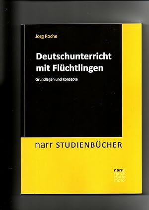 Jörg Roche, Deutschunterricht mit Flüchtlingen : Grundlagen und Konzepte
