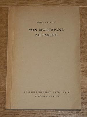 Von Montaigne zu Sartre: Die Entwicklung der französischen Philosophie vom 16. Jahrhundert bis zu...