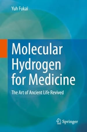 Seller image for Molecular Hydrogen for Medicine : The Art of Ancient Life Revived for sale by GreatBookPrices