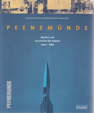 Seller image for Peenemnde : Mythos und Geschichte der Rakete 1923 - 1989. for sale by Fundus-Online GbR Borkert Schwarz Zerfa