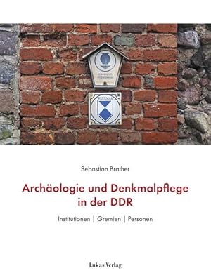 Immagine del venditore per Archologie und Denkmalpflege in der DDR : Institutionen | Gremien | Personen. venduto da Fundus-Online GbR Borkert Schwarz Zerfa