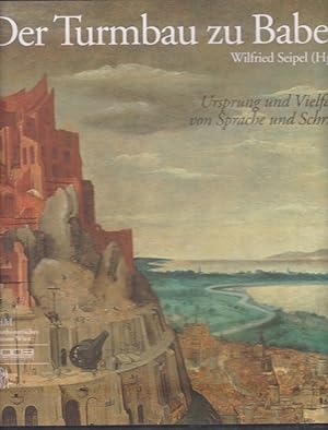 4 Bände komplett: Der Turmbau zu Babel : Ursprung und Vielfalt von Sprache und Schrift. Eine Auss...