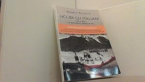 Bild des Verkufers fr Uccidi gli italiani: Gela 1943. La battaglia dimenticata. zum Verkauf von Antiquariat Uwe Berg