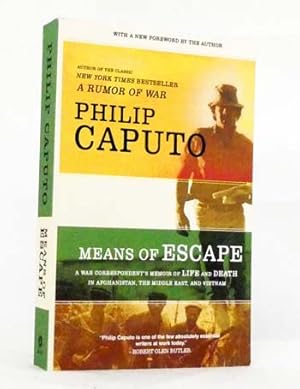 Seller image for Means of Escape. A War Correspondent's Memoir of Life and Death in Afghanistan, The Middle East, and Vietnam for sale by Adelaide Booksellers