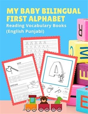 Immagine del venditore per My Baby Bilingual First Alphabet Reading Vocabulary Books (English Punjabi): 100+ Learning ABC frequency visual dictionary flash cards childrens games venduto da GreatBookPrices