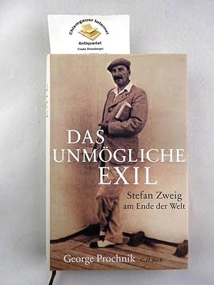 Bild des Verkufers fr Das unmgliche Exil : Stefan Zweig am Ende der Welt. Aus dem Englischen von Andreas Wirthensohn zum Verkauf von Chiemgauer Internet Antiquariat GbR