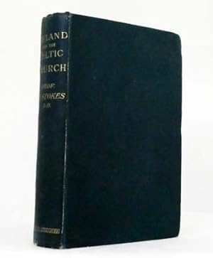 Ireland and the Celtic Church : A History of Ireland from St. Patrick to the English Conquest in ...