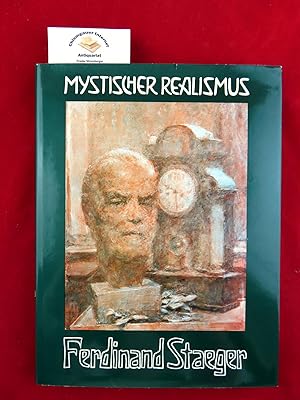 Ferdinand Staeger, Mystischer Realismus.