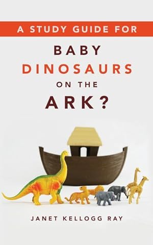 Bild des Verkufers fr A Study Guide for Baby Dinosaurs on the Ark? zum Verkauf von moluna