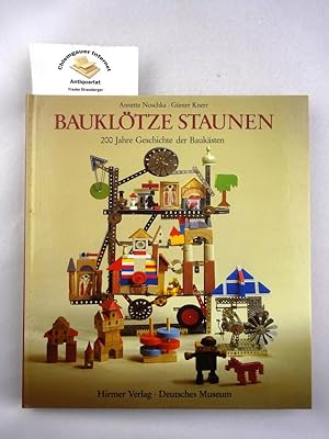 Bauklötze staunen : 200 Jahre Geschichte der Baukästen.