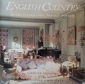 Immagine del venditore per English Country: Living in England's Private Houses venduto da Leura Books