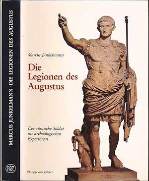 Seller image for Die Legionen des Augustus. Der rmische Soldat im archologischen Experiment. for sale by Versandantiquariat  Rainer Wlfel