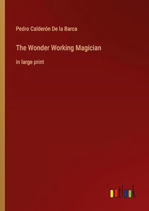 Bild des Verkufers fr The Wonder Working Magician zum Verkauf von BuchWeltWeit Ludwig Meier e.K.