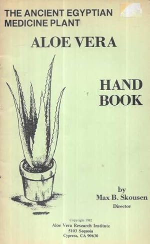 Aloe Vera Hand Book - The Ancient Egyptian Medicine Plant