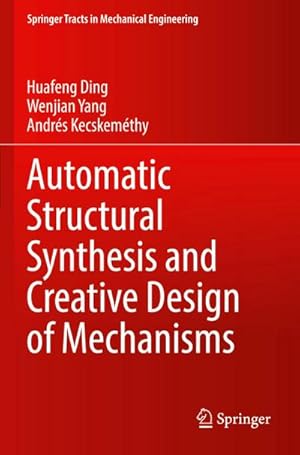 Seller image for Automatic Structural Synthesis and Creative Design of Mechanisms for sale by BuchWeltWeit Ludwig Meier e.K.