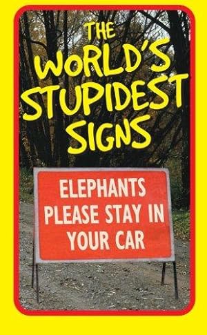Image du vendeur pour The World's Stupidest Signs mis en vente par WeBuyBooks