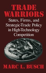 Seller image for Trade Warriors: States, Firms, and Strategic-Trade Policy in High-Technology Competition for sale by WeBuyBooks