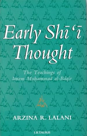 Bild des Verkufers fr Early Shi'i Thought : The Teachings Of Imam Muhammad al-Baqir zum Verkauf von GreatBookPricesUK