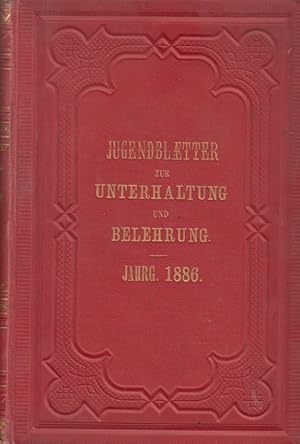 Jugendblätter für Unterhaltung und Belehrung unter Mitwirkung vieler Jugendfreunde