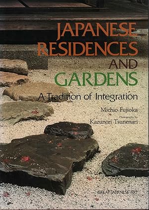 Imagen del vendedor de Japanese Residences and Gardens. A Tradition of Integration. a la venta por Asia Bookroom ANZAAB/ILAB