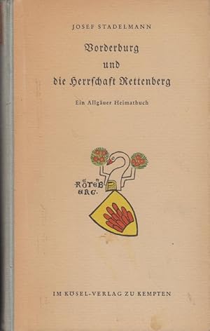 Vorderburg und die Herrschaft Rettenberg - Ein Allgäuer Heimatbuch -