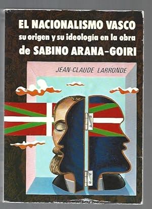 Seller image for NACIONALISMO VASCO - EL. SU ORIGEN Y SU IDEOLOGIA EN LA OBRA DE SABINO ARANA-GOIRI for sale by Desvn del Libro / Desvan del Libro, SL