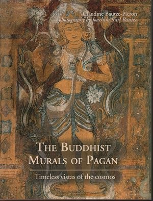 Seller image for The Buddhist Murals of Pagan. Timeless Vistas of the Cosmos. for sale by Asia Bookroom ANZAAB/ILAB