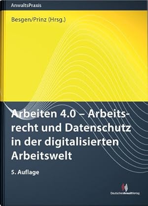 Seller image for Arbeiten 4.0 - Arbeitsrecht und Datenschutz in der digitalisierten Arbeitswelt (AnwaltsPraxis) for sale by AHA-BUCH